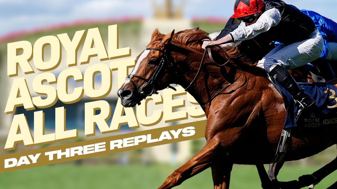 2024 Royal Ascot Race Replays Day Three Ft Kyprios’s Gold Cup Total