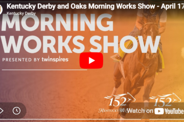 Video thumbnail for Kentucky Derby Morning Works Show episode (April 17). Large text reads MORNING WORKS SHOW; branding includes Presented by Twin Spires and Kentucky Derby logo, with a racing horse image in orange gradient.