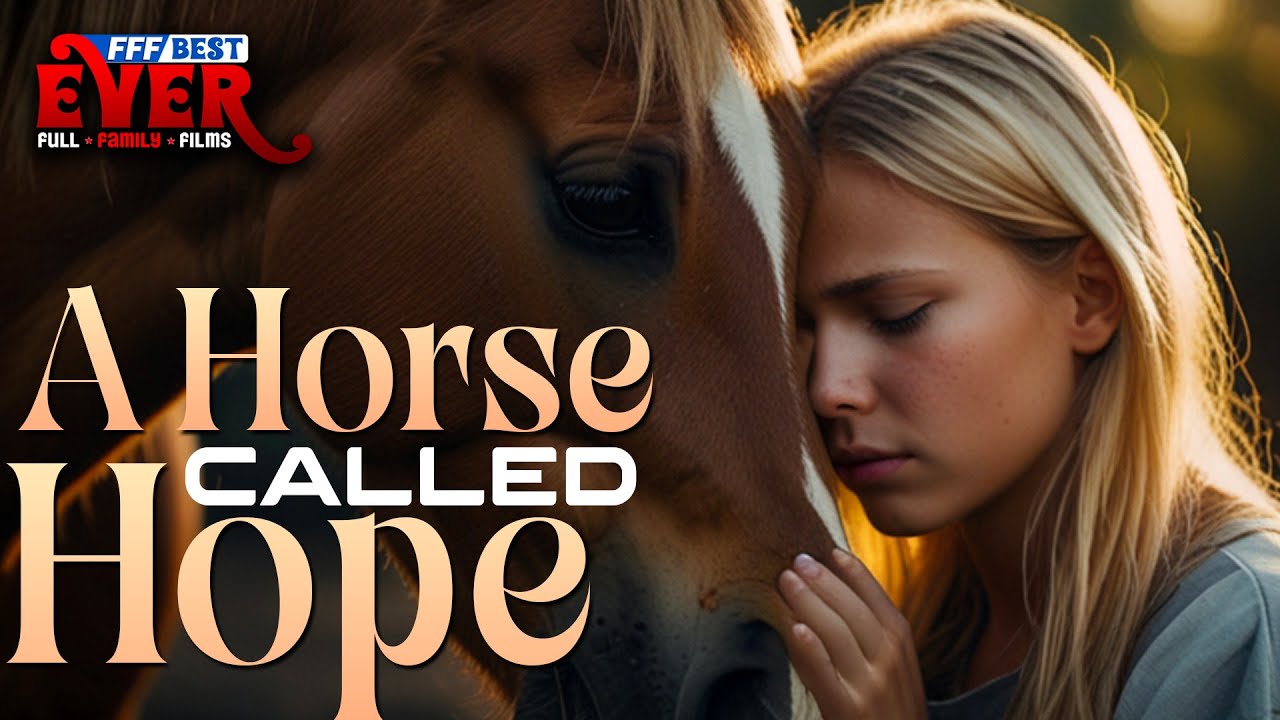 A HORSE CALLED HOPE A Miracle can make your Dreams come True Full