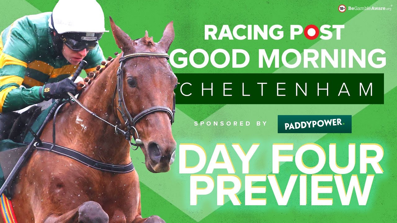 Cheltenham Festival Day 4 Preview | Horse Racing Tips and Analysis ...