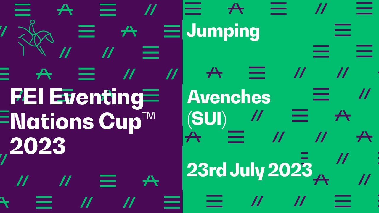 Jumping FEI Eventing Nations Cup™ 2023 Avenches Total Horse Channel