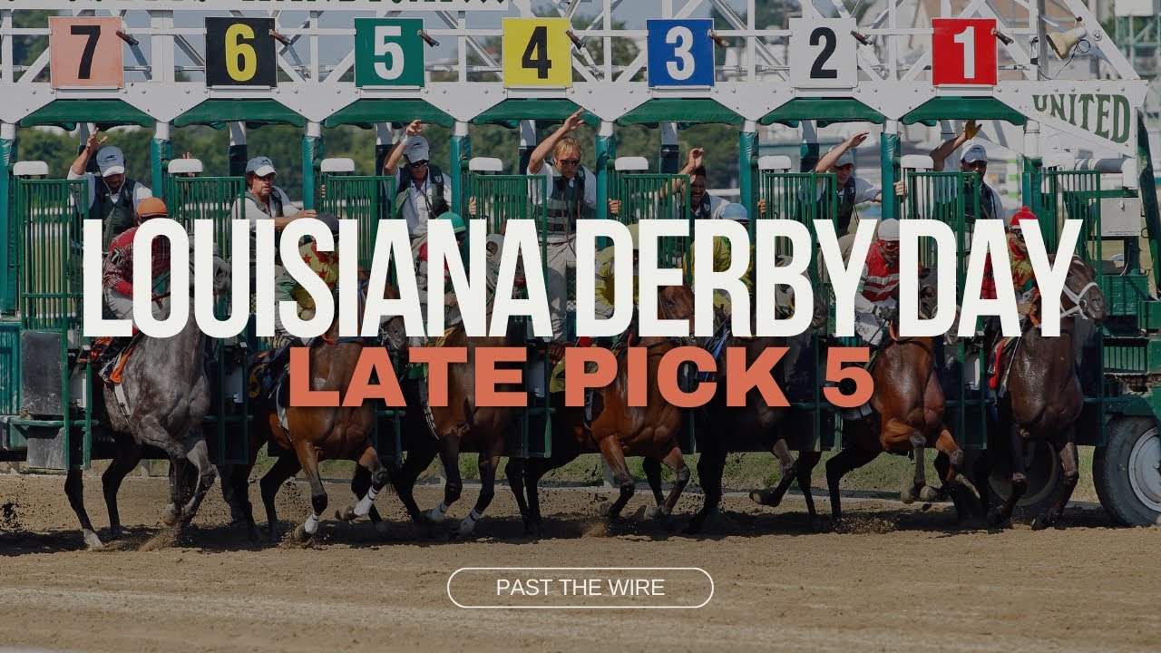 Louisiana Derby Day Late Pick 5 Horse Racing Picks and Ticket