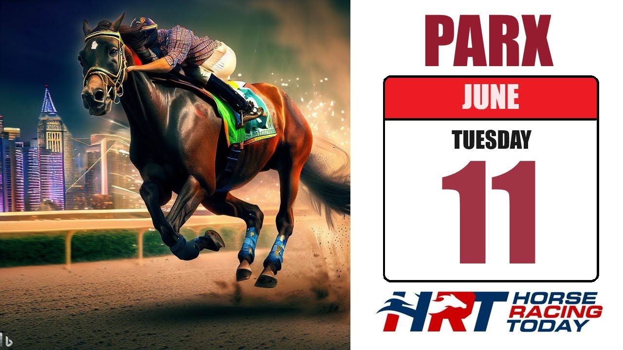 PARX Picks Live Stream June 11th, 2024 Horse Racing Today Total