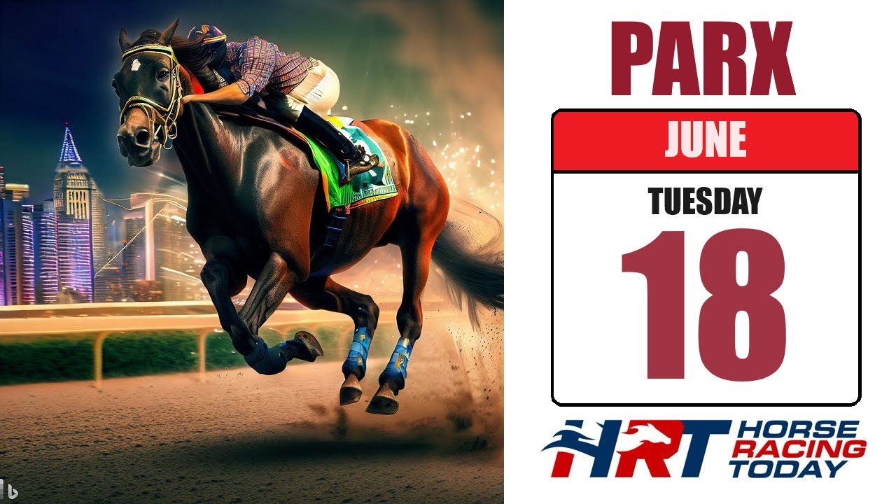 PARX Picks Live Stream June 18th, 2024 Horse Racing Today Total