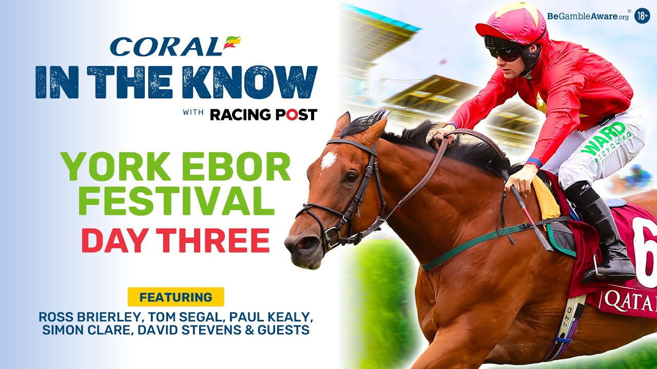 York Ebor Festival Preview Show Day Three Horse Racing Tips In The Know Total Horse